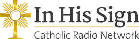 Logo of In His Sign Catholic Radio Network
